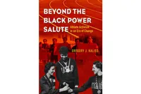 A book cover for Beyond the Black Power Salute: Athlete Activism in an Era of Change by Gregory J. Kaliss shows archival black and white photos of athletes and protesters. 