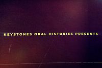 Text Reads: Keystone Oral Histories Presents
