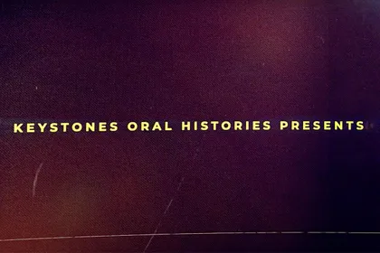 Text Reads: Keystone Oral Histories Presents 